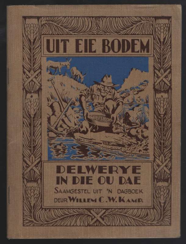 Delwerye in die Ou Dae. Saamgestel Uit 'n Dagboek - Kamp, Willem C. W.