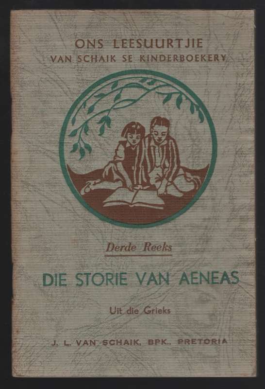 Die Storie van Aeneas Uit die Grieks. Ons Leesuurtjie, Derde Reeks - Carinus, A. E.