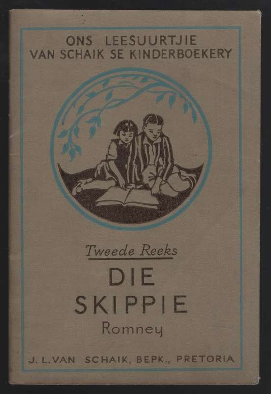 Die Skippie. Ons Leesuurtjie: Van Schaik se Kinderboekery, Tweede Re - Romney, A. B.; Carinus, A. E