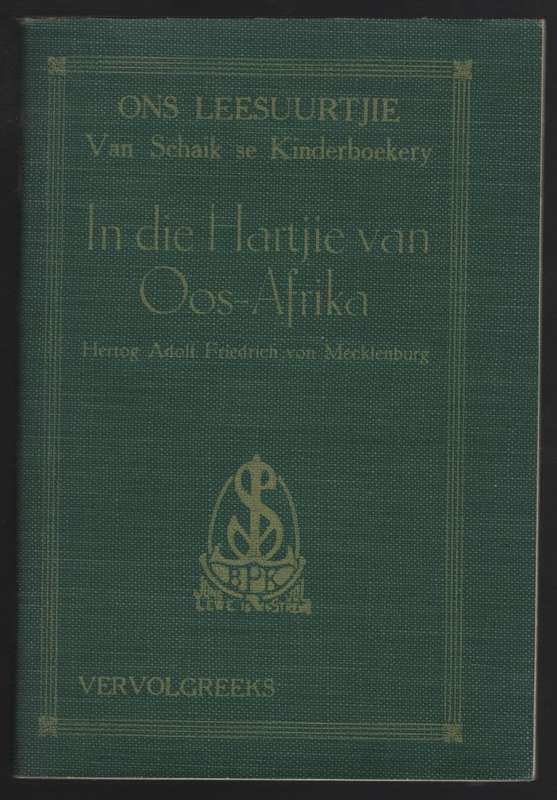 In die Hartjie van Oos-Afrika. Ons Leesuurtjie: Van Schaik se Kinder - Von Mecklenburg, Hertog Adol