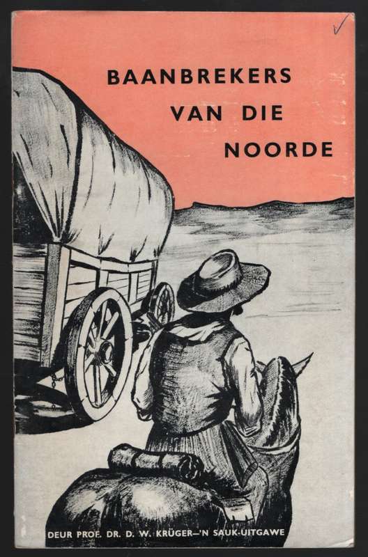 Baanbrekers van die Noorde - KrÃ¼ger, W.