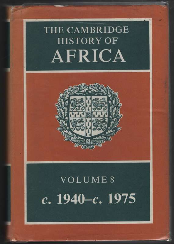 The Cambridge History of Africa Volume 8: c. 1940 to c. 1975 - Crowder, Michael (ed)