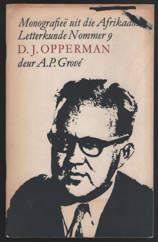 D. J. Opperman. MonografieÃ« uit die Afrikaanse Letterkunde Nommer 9 - GrovÃ©, A. P.