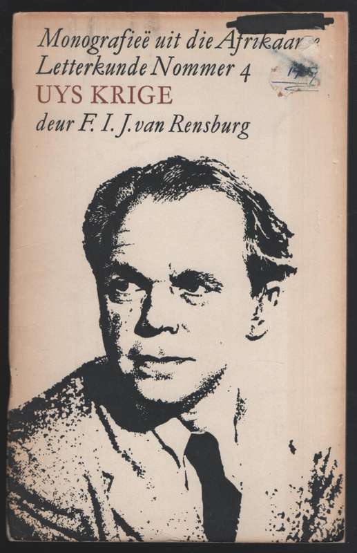 Uys Krige. MonografieÃ« uit die Afrikaanse Letterkunde Nommer 4 - Van Rensburg, F. I. J.
