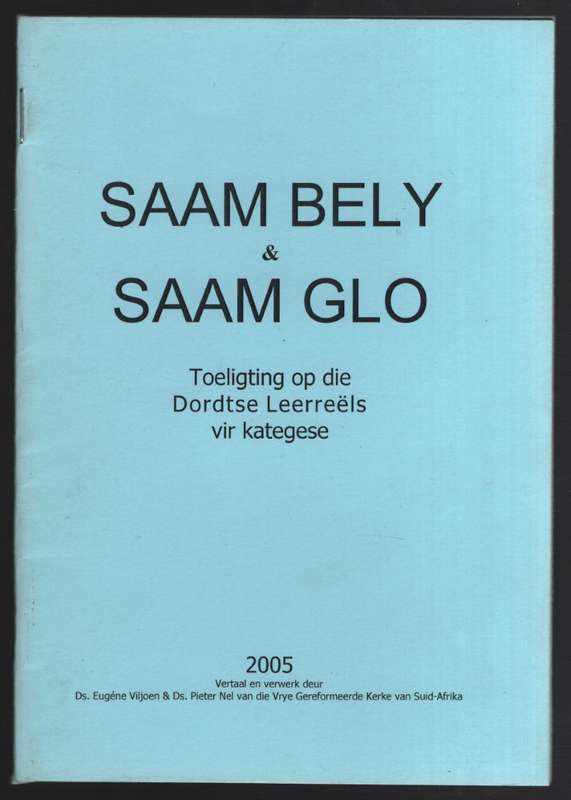 Saam Bely & Saam Glo: Toeligting op die Dortse LeerreÃ«ls vir Katege - Viljoen, Eugene; Nel, Pi...