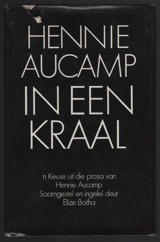 In Een Kraal: 'n Keuse Uit die Prosa van Hennie Aucamp - Aucamp, Hennie; Botha, Elize