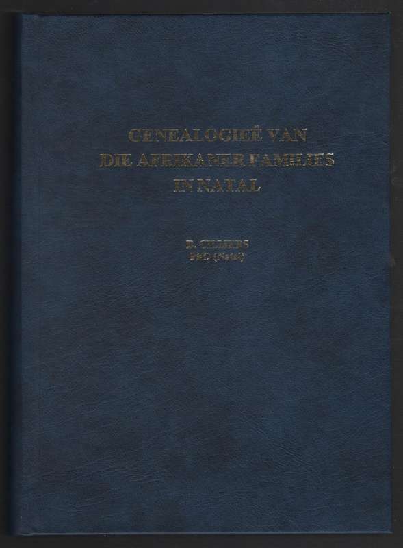 GenealogieÃ« van die Afrikaner Families in Natal - Cilliers, B.