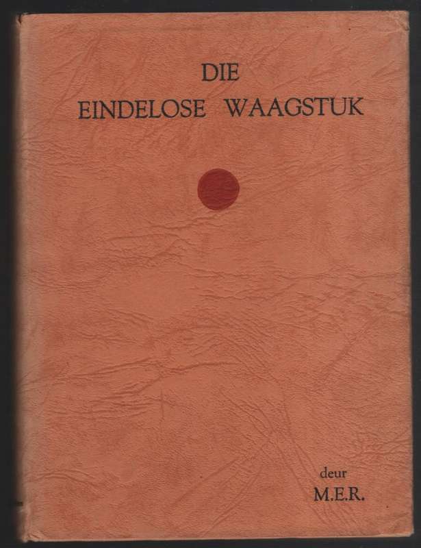 Die Eindelose Waagstuk - M.E.R.