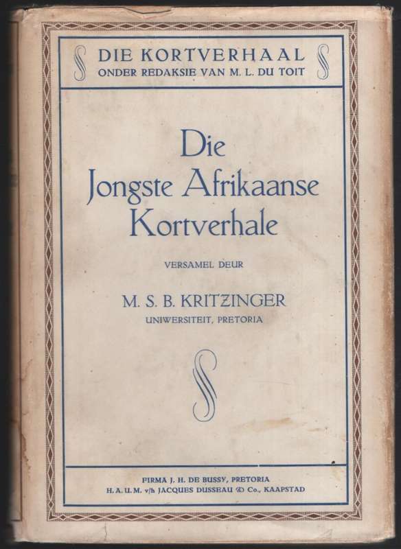 Die Kortverhaal: Die Jongste Afrikaanse Kortverhale - Kritzinger, M. S. B.