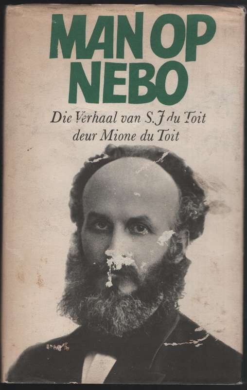 Man op Nebo: Die Verhaal van S.J. du Toit - Du Toit, Mione