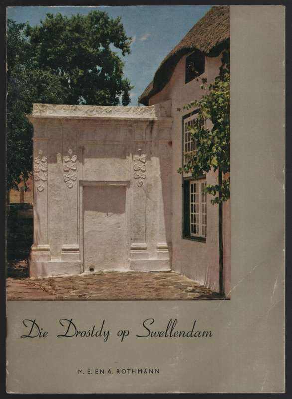 Die Drostdy op Swellendam - Rothmann, M. E.; Rothmann, A