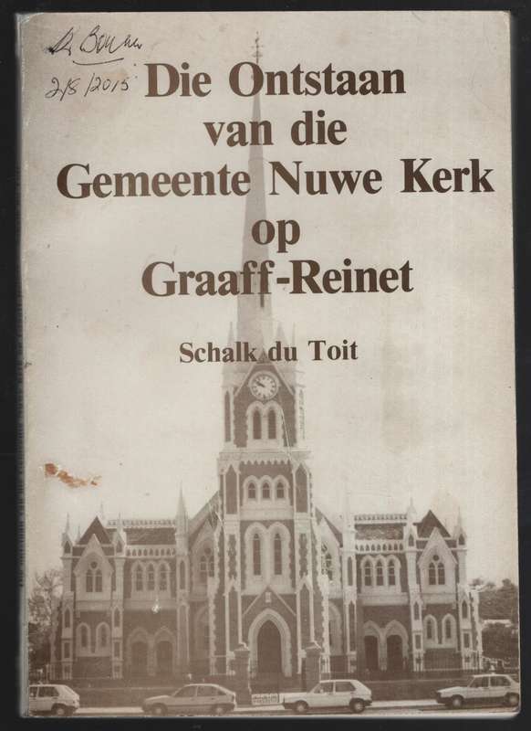 Die Onstaan van die Gemeente Nuwe Kerk op Graaff-Reinet.  - Du Toit, Schalk