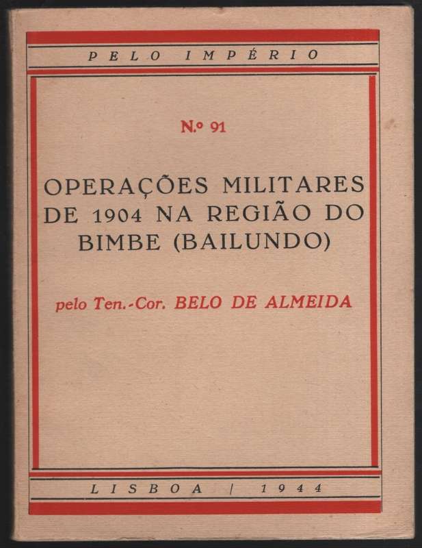 OperaÃ§Ãµes Militares de 1904 na RegiÃ£o do Bimbe (Bailundo). ColecÃ - De Almeida, Belo