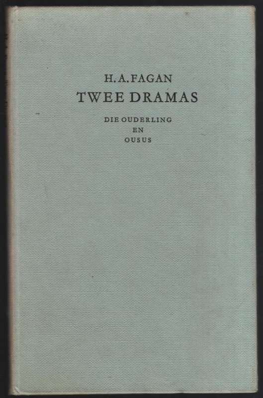 Twee Dramas: Die Ouderling & Ousus - Fagan, H. A.