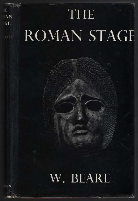 The Roman Stage: A Short History of Latin Drama in the Time of the R - Beare, W.