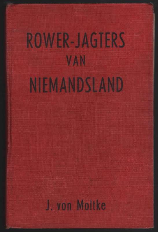 Rower-Jagter van Niemandsland - Von Moltke, J.