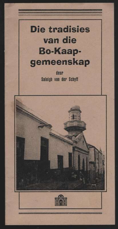 Die Tradisies van die Bo-Kaapgemeenskap. S.A.K.H.M. Pamphlet no: 6 - Van der Schyff, Saleigh