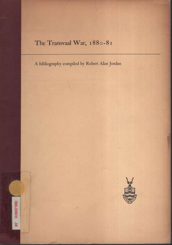 The Transvaal War, 1880-81. A Bibliography  - Jordan, Robert Alan