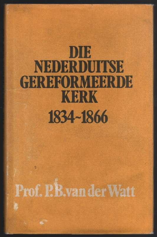 Die Nederduitse Gereformeerde Kerk 1934-1866. Deel 2 - Van der Walt, P. B.