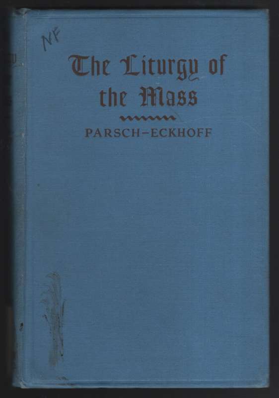 The Lithurgy of Mass - Parsch, Pius; Eckhoff, Frede