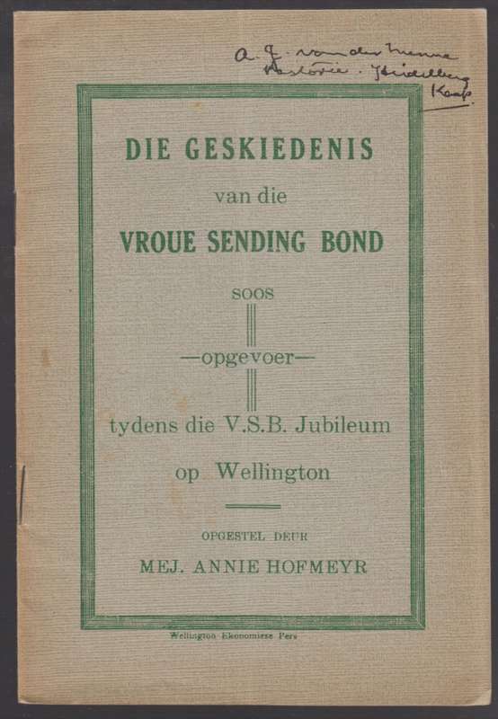Die Geskiedenis van die Vroue Sending Bond soos opgevoer tysens die  - Hofmeyr, Annie