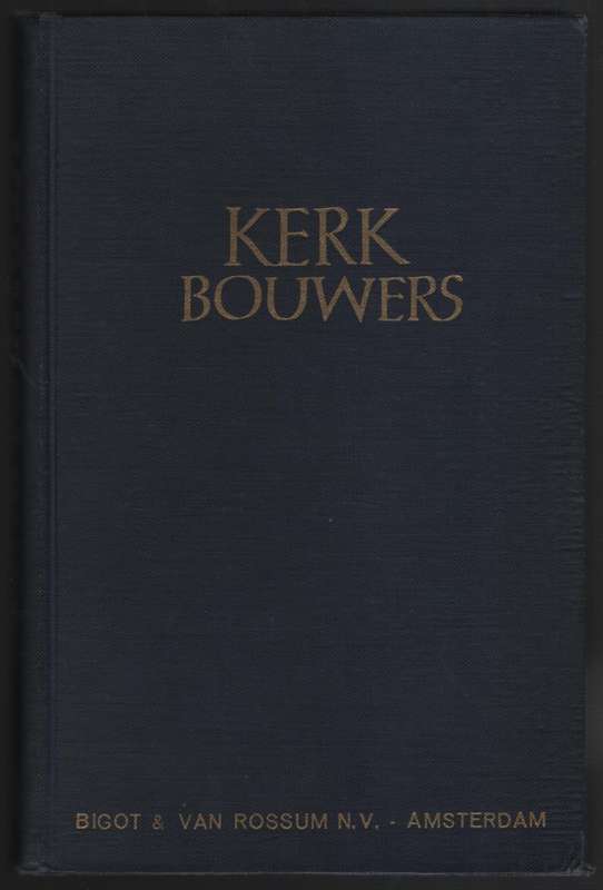 Kerkbouwers: Een Kerkgeschiedenis in BiografieÃ«n - Muller, P. H.