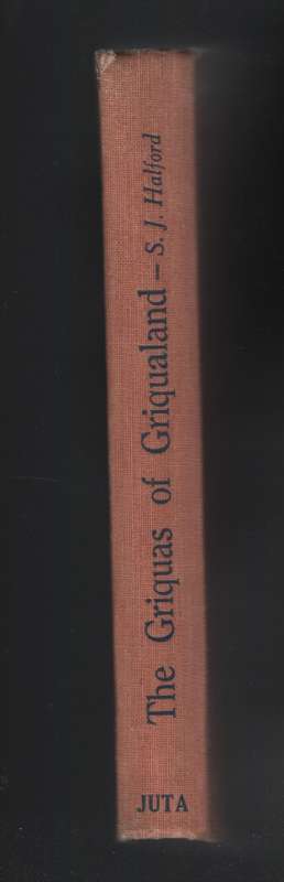 The Griquas of Griqualand: A historical narrative of the Griqua Peop - Halford, Samual James