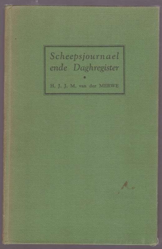 Scheepsjournael ende Daghregister. Fragmente uit 17de-eeuse Nederlan - Van der Merwe, H. J. J. M.