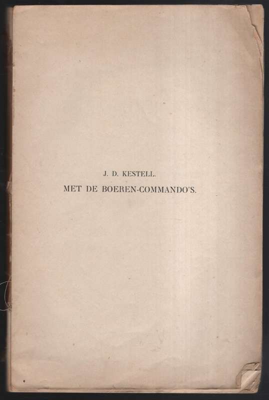 Met de Boeren-Commando's. Mijne Ervaringen als Veldprediker - Kestell, J. D.