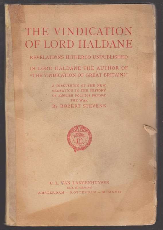 The Vindication of Lord Haldane: Revelations Hitherto Unpublished. I - Stevens, Robert