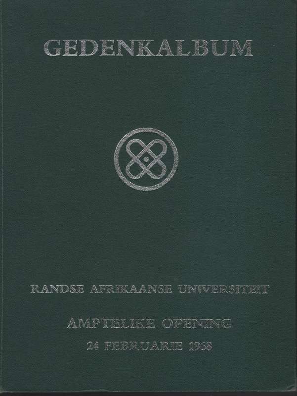 Gedenkalbum: Randse Afrikaanse Universiteit Amptelike Opening, 24 Fe - ANON