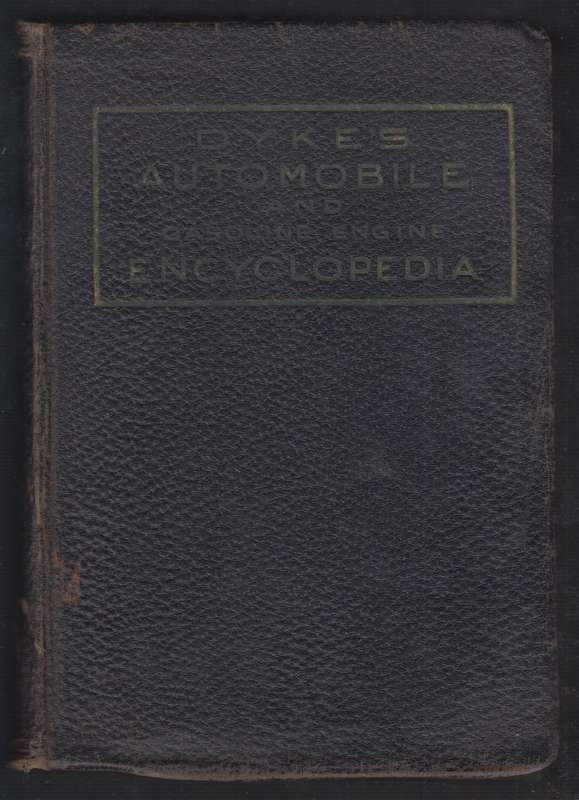 Dyke's Automobile and Gasoline Engine Encyclopedia - Dyke, A. L.
