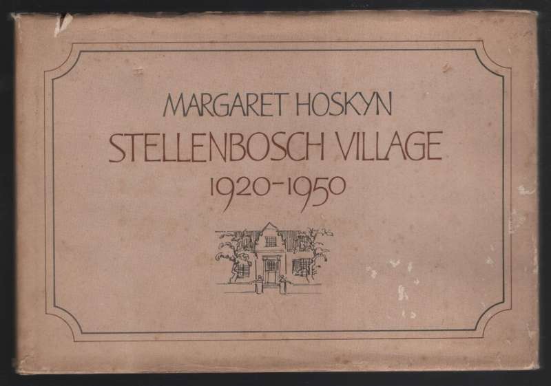 Stellenbosch Village 1920-1950 - Hoskyn, Margaret