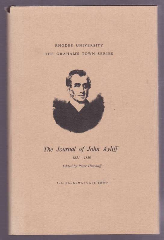 The Journal of John Ayliff 1821-1830. The Graham's Town Series 1 - Hinchliff, Peter (ed)