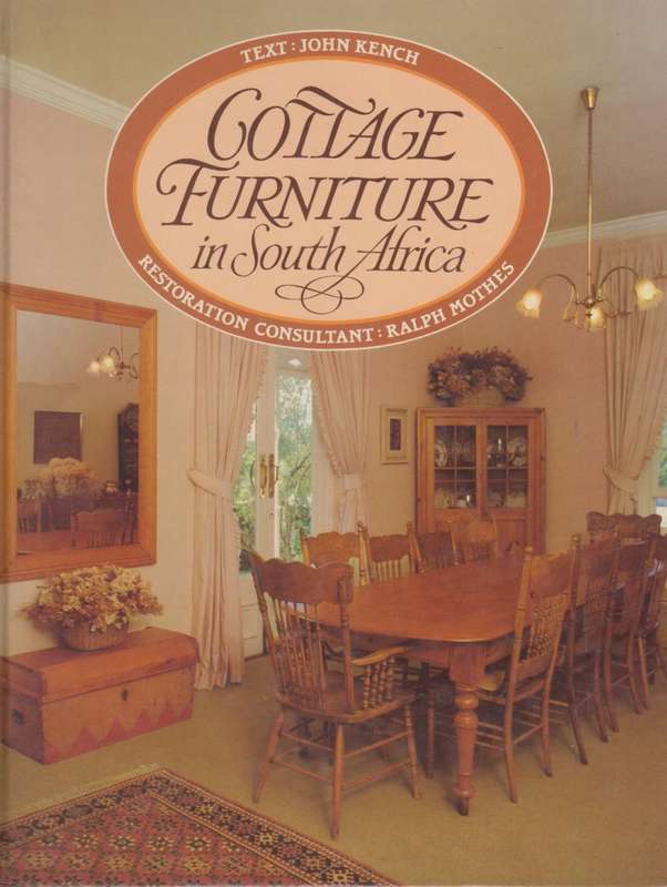 Cottage Furniture in South Africa - Kench, John; Mothes, Ralph