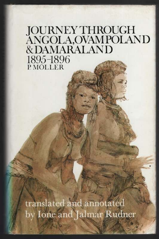 Journey Through Angola, Ovampoland and Damaraland 1895-1896 - MÃ¶ller, P.
