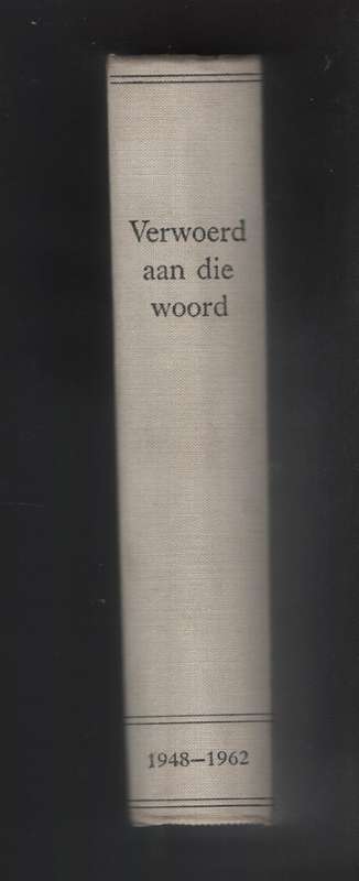 Verwoerd Aan die Woord: Toesprake 1948-1962 - Pelzer, A. N. (editor)