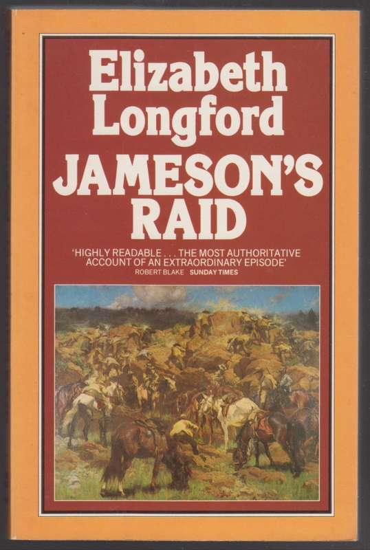 Jameson's Raid. The Prelude to the Boer War - Longford, Elizabeth