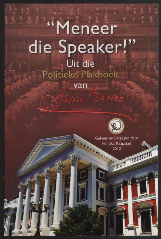 Meneer die Spreaker: Uit die Politieke Plakboek van Japie Basson - Basson, Japie