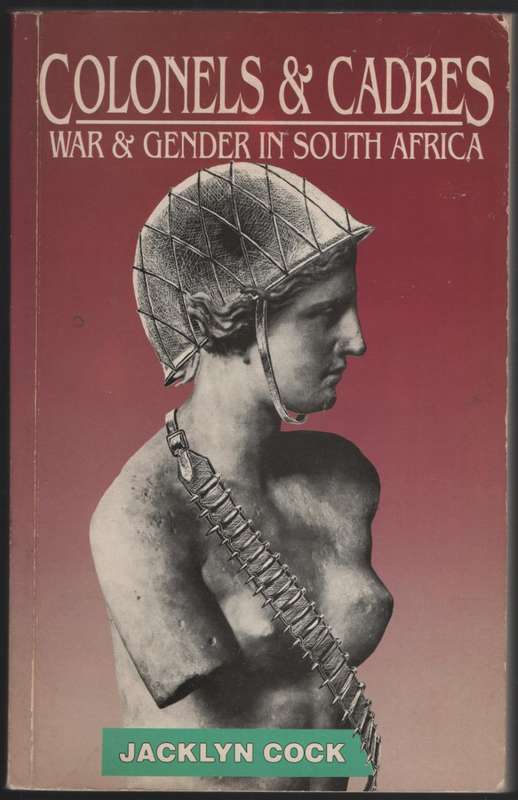 Colonels & Cadres: War & Gender in South Africa - Cock, Jacklyn