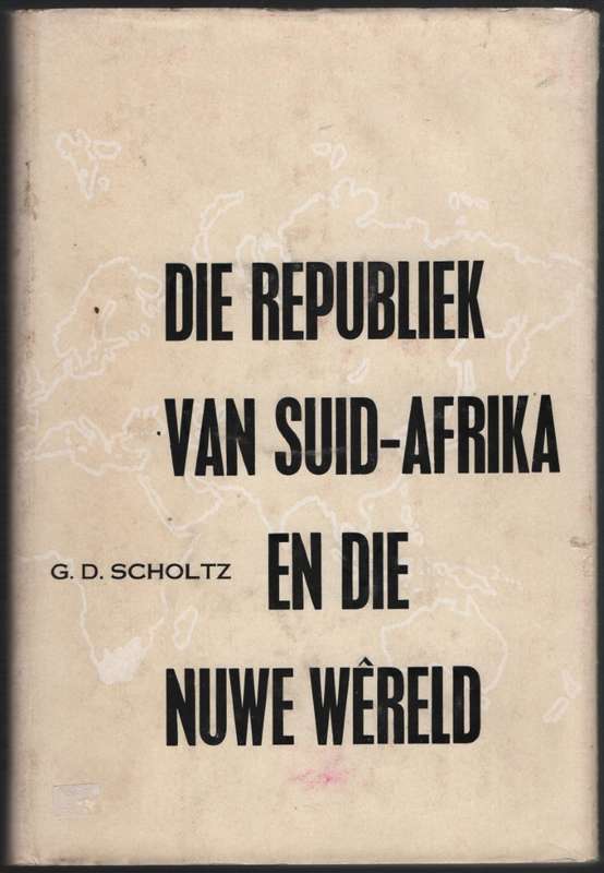 Die Republiek van Suid-Afrika en die Nuwe WÃªreld - Scholtz, G. D.