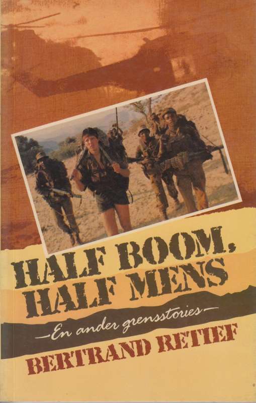 Half Boom, Half Mens en ander Grensstories - Retief, Bertrand