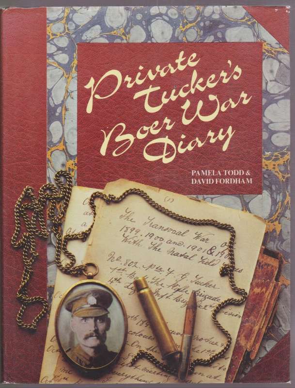 Private Tucker's Boer War Diary - Todd, Pamela; Fordham, David