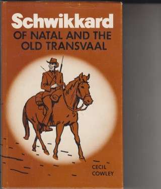 SCHWIKKARD OF NATAL & THE OLD TRANSVAA - COWLEY,C
