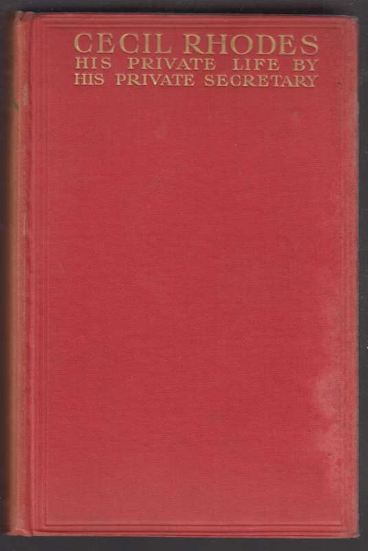 Cecil Rhodes: His Private Life by his Private Secretary - Jourdan, Philip