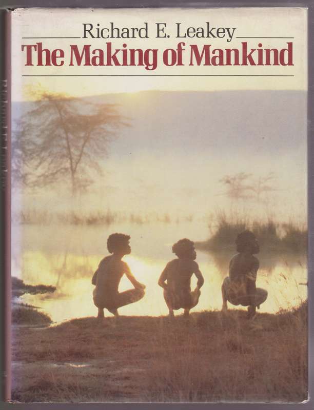 The Making of Mankind - Leakey, Richard E.