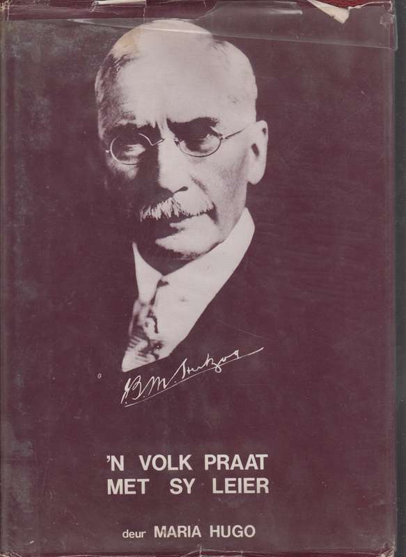 J. B. M. Hertzog. 'n Volk Praat met sy Leier - Hugo, Maria