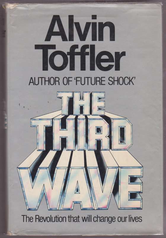 The Third Wave: The Revolution that will change our lives - Toffler, Alvin