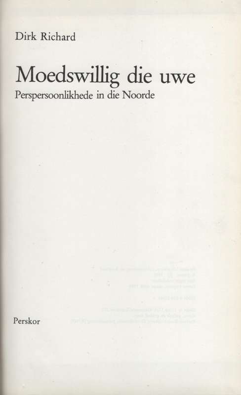 Moedswillig die Uwe: Perspersoonlikhede in die Noorde - Richard, Dirk