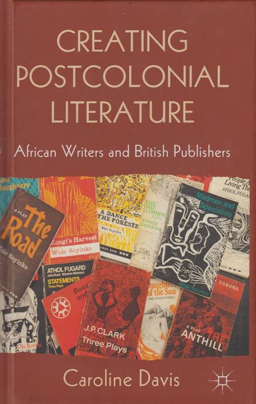 CREATING POSTCOLONIAL LITRATURE SECONDHAND - DAVIS,C
